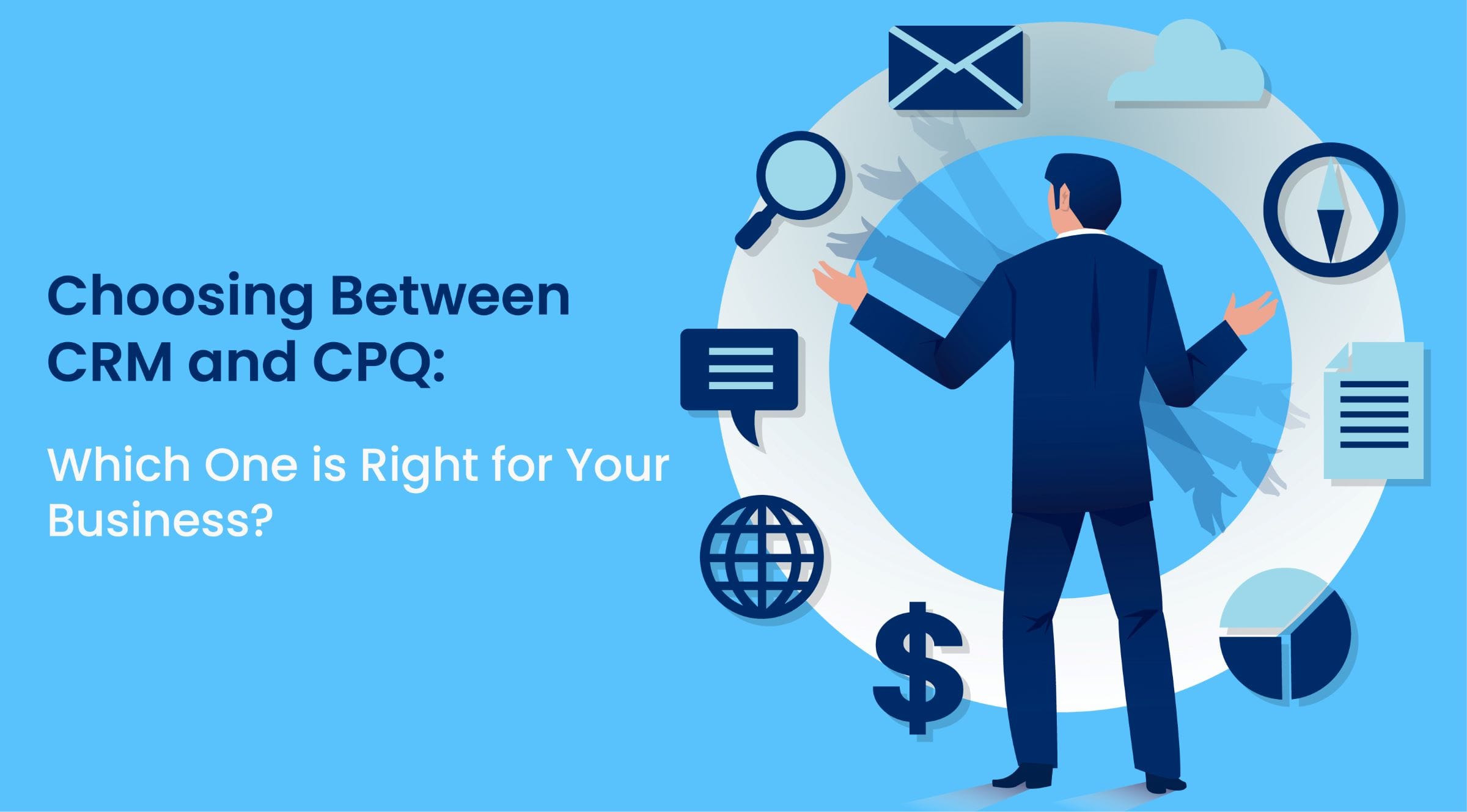 CRM and CPQ: Which One is Right for Your Business featured image