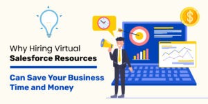 Why-Hiring-Virtual-Salesforce-Resources-Can-Save-Your-Business-Time-and-Money featured image