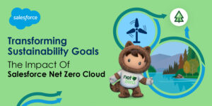 Achieving Sustainability Goals Faster with Salesforce Net Zero Cloud: A Kcloud Techno Insight featured image