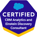 Salesforce Certified CRM Analytics and Einstein Discovery Consultant