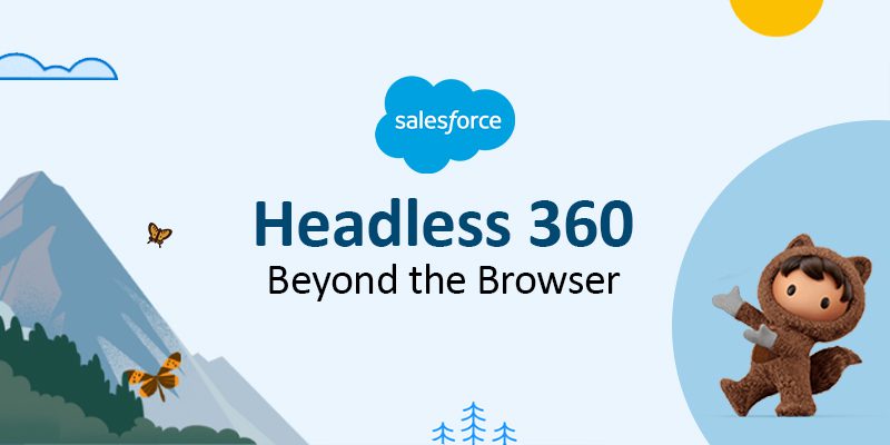 Salesforce Headless 360 Explained: How to Run Salesforce Without a Browser
